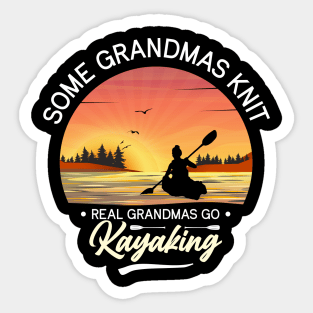 Some grandmas knit real grandmas go kayaking Sticker